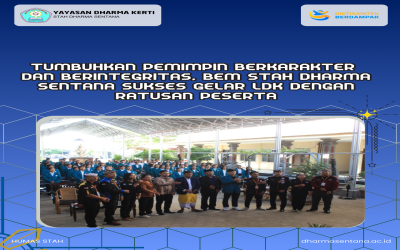 TUMBUHKAN PEMIMPIN BERKARAKTER DAN BERINTEGRITAS, BEM STAH DHARMA SENTANA SUKSES GELAR LDK DENGAN RATUSAN PESERTA
