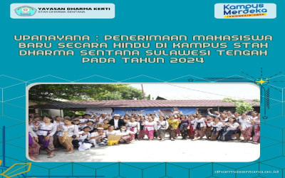 UPANAYANA : PENERIMAAN MAHASISWA BARU SECARA HINDU DI KAMPUS STAH DHARMA SENTANA SULAWESI TENGAH  PADA TAHUN 2024